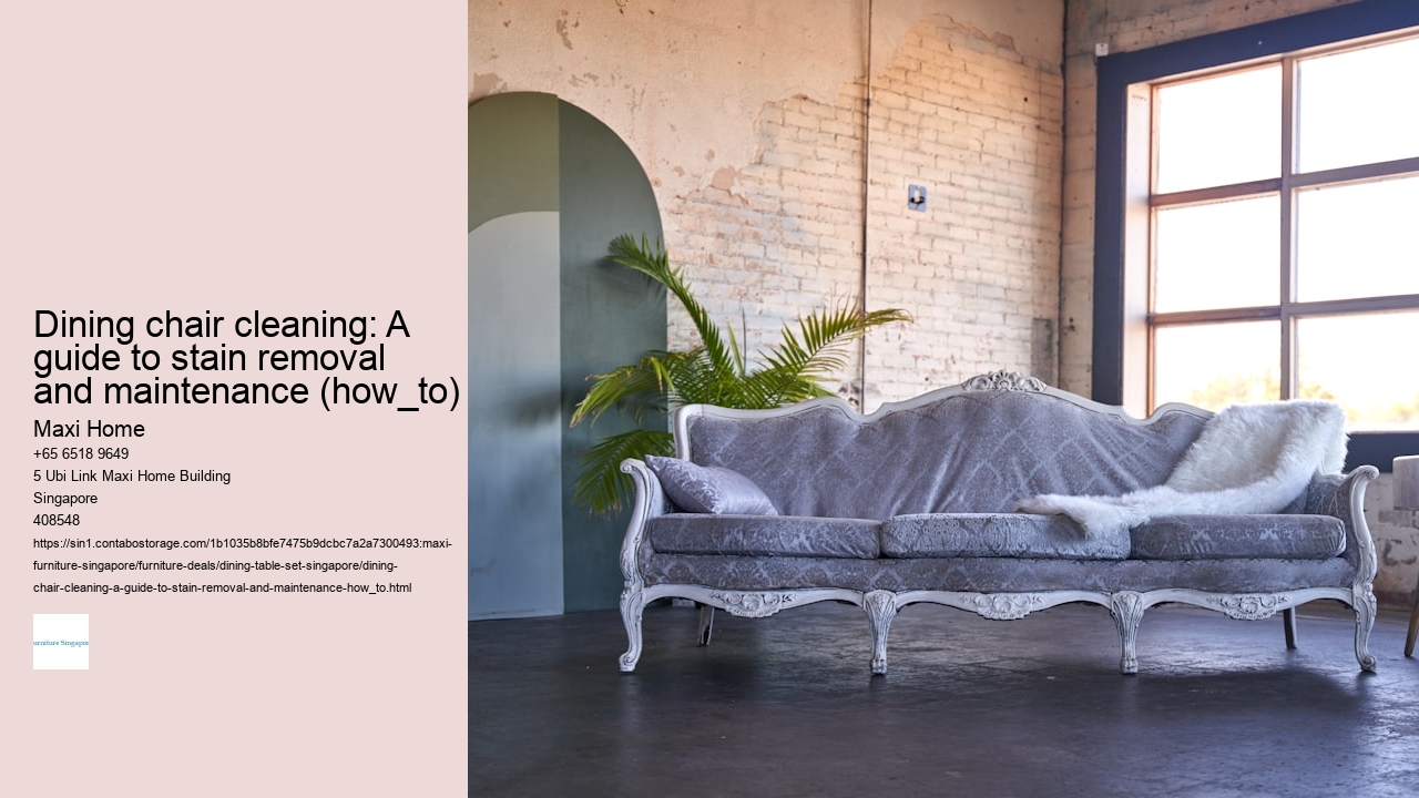 Dining chair cleaning: A guide to stain removal and maintenance (how_to)