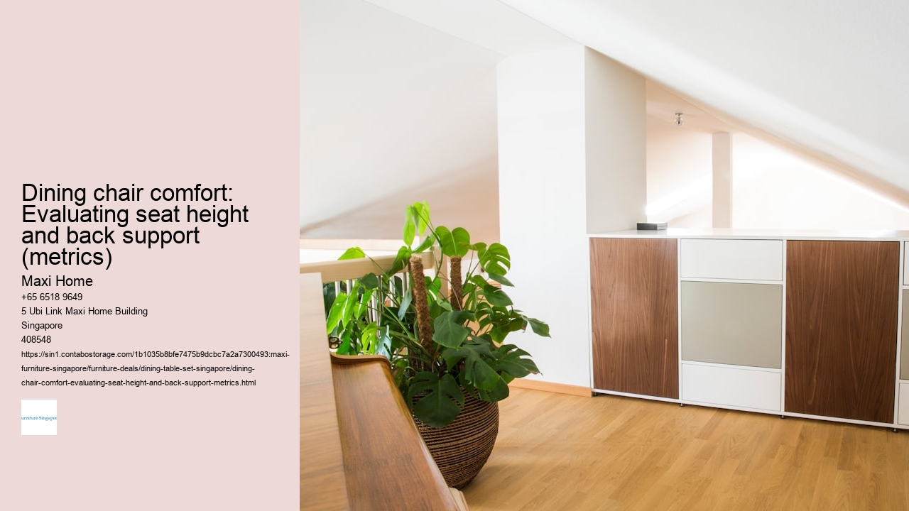 Dining chair comfort: Evaluating seat height and back support (metrics)