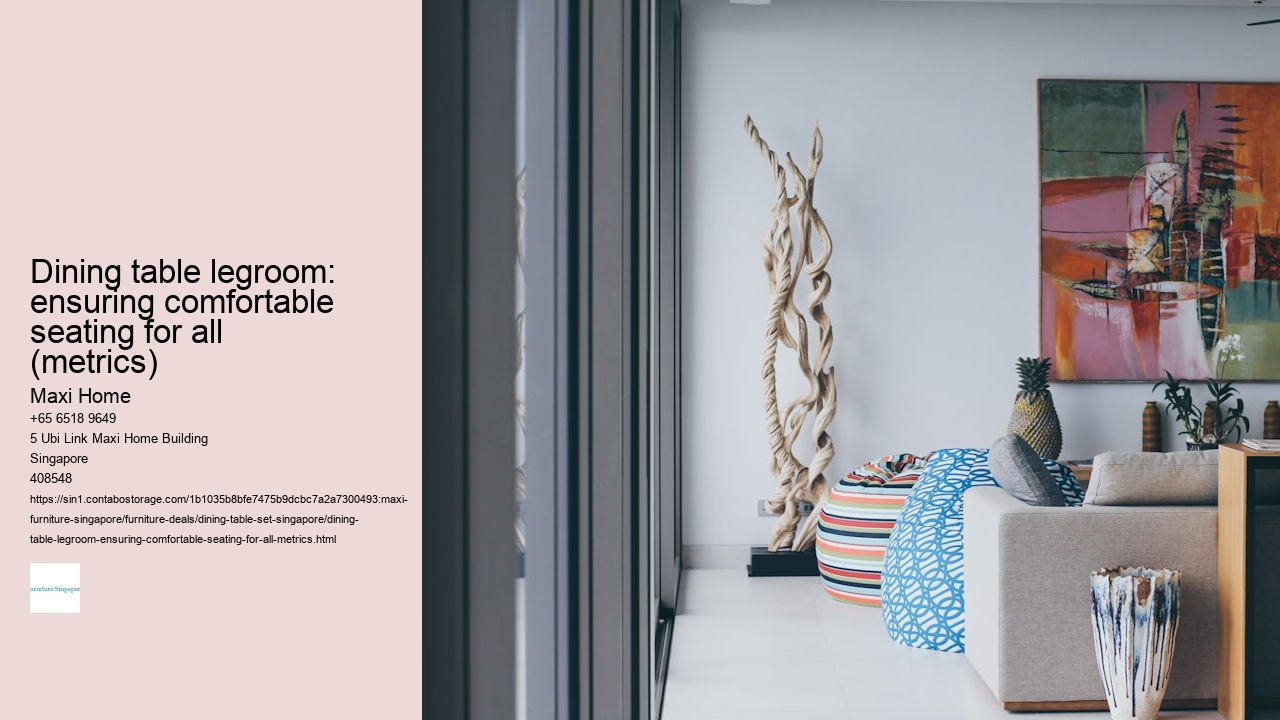 Dining table legroom: ensuring comfortable seating for all (metrics)