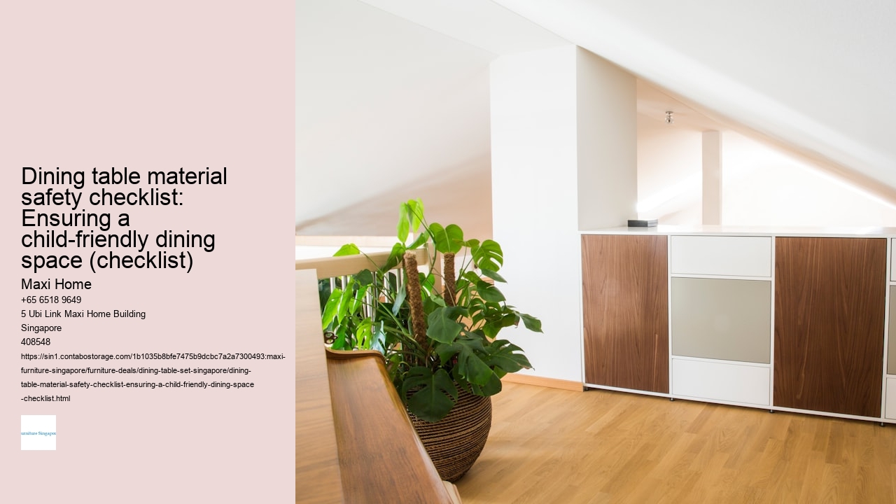 Dining table material safety checklist: Ensuring a child-friendly dining space (checklist)