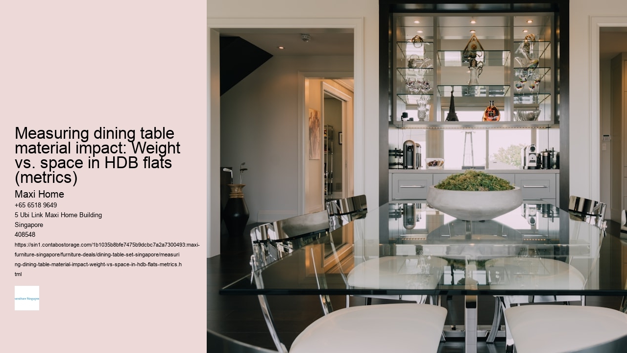 Measuring dining table material impact: Weight vs. space in HDB flats (metrics)