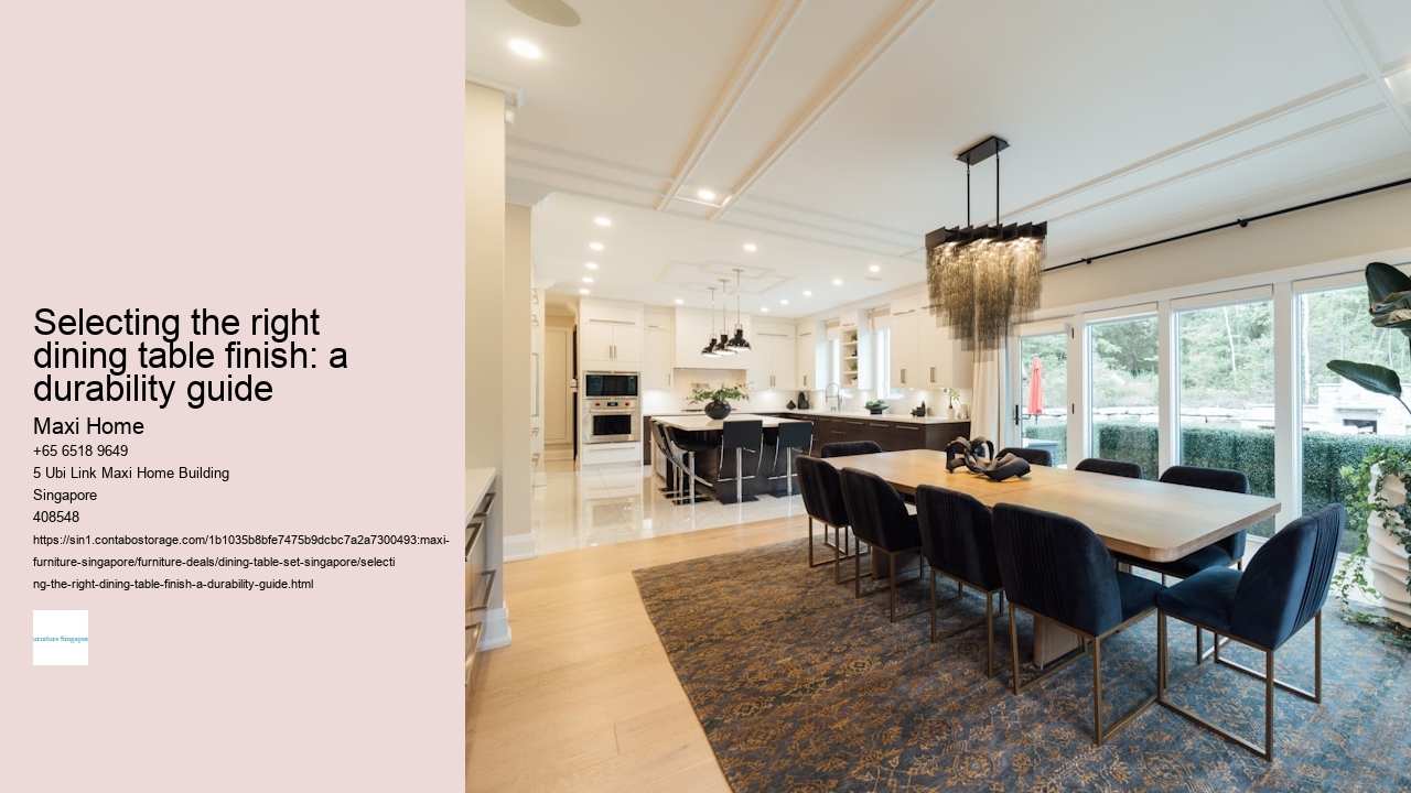 Selecting the right dining table finish: a durability guide