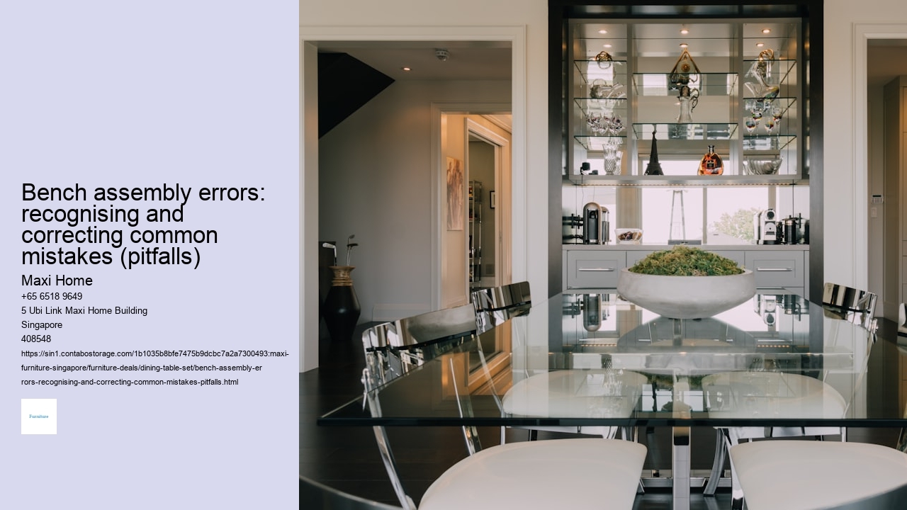 Bench assembly errors: recognising and correcting common mistakes (pitfalls)