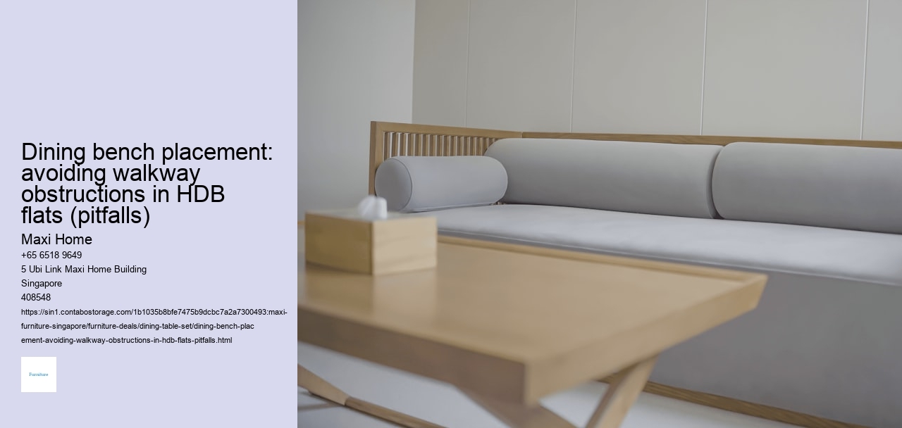 Dining bench placement: avoiding walkway obstructions in HDB flats (pitfalls)