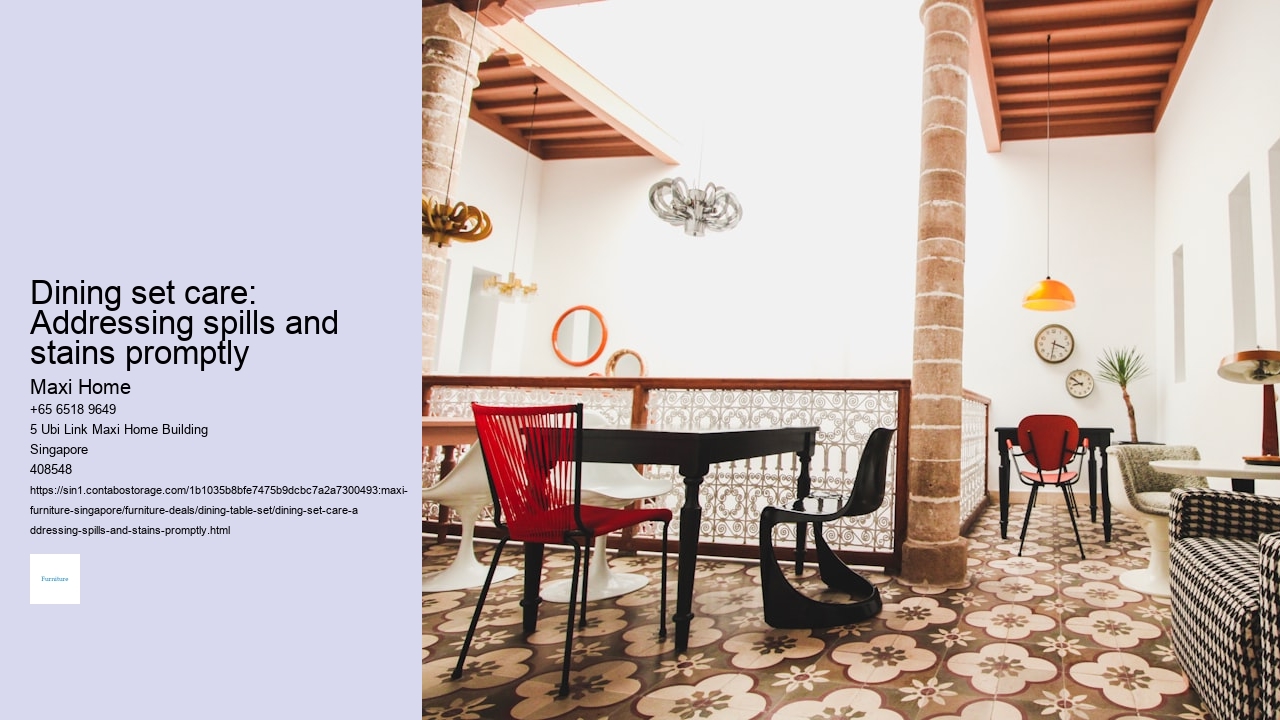 Dining set care: Addressing spills and stains promptly