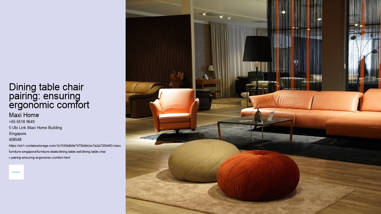 Dining table chair pairing: ensuring ergonomic comfort