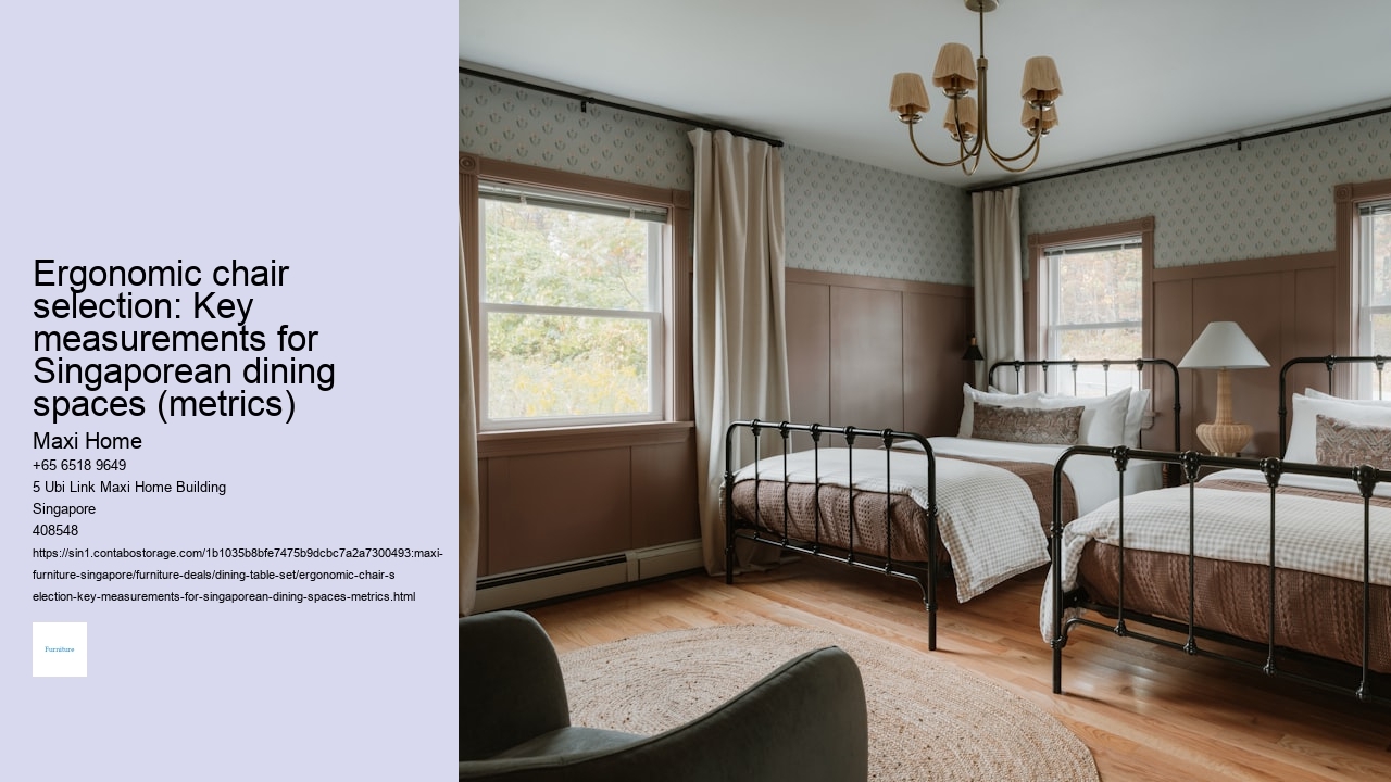 Ergonomic chair selection: Key measurements for Singaporean dining spaces (metrics)