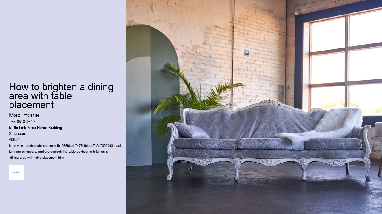 How to brighten a dining area with table placement