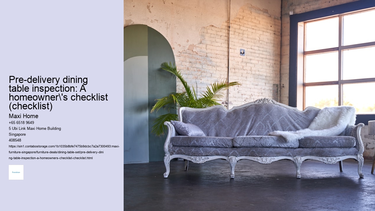 Pre-delivery dining table inspection: A homeowner's checklist (checklist)