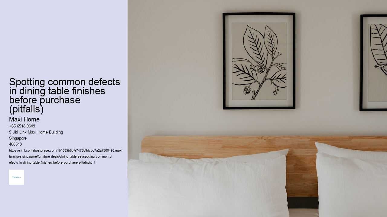 Spotting common defects in dining table finishes before purchase (pitfalls)