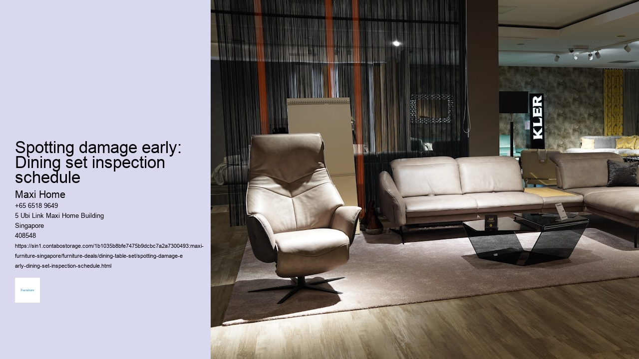 Spotting damage early: Dining set inspection schedule