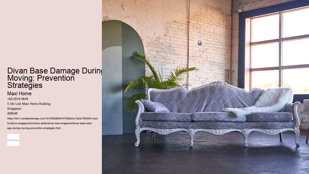 Divan Base Damage During Moving: Prevention Strategies Maxi Home Divan Base Damage During Moving: Prevention Strategies