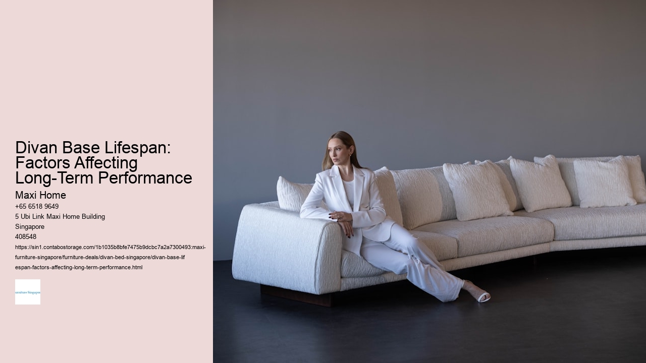 Divan Base Lifespan: Factors Affecting Long-Term Performance