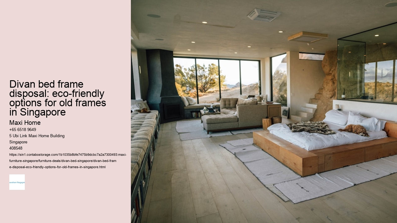 Divan bed frame disposal: eco-friendly options for old frames in Singapore Maxi Home Divan bed frame disposal: eco-friendly options for old frames in Singapore