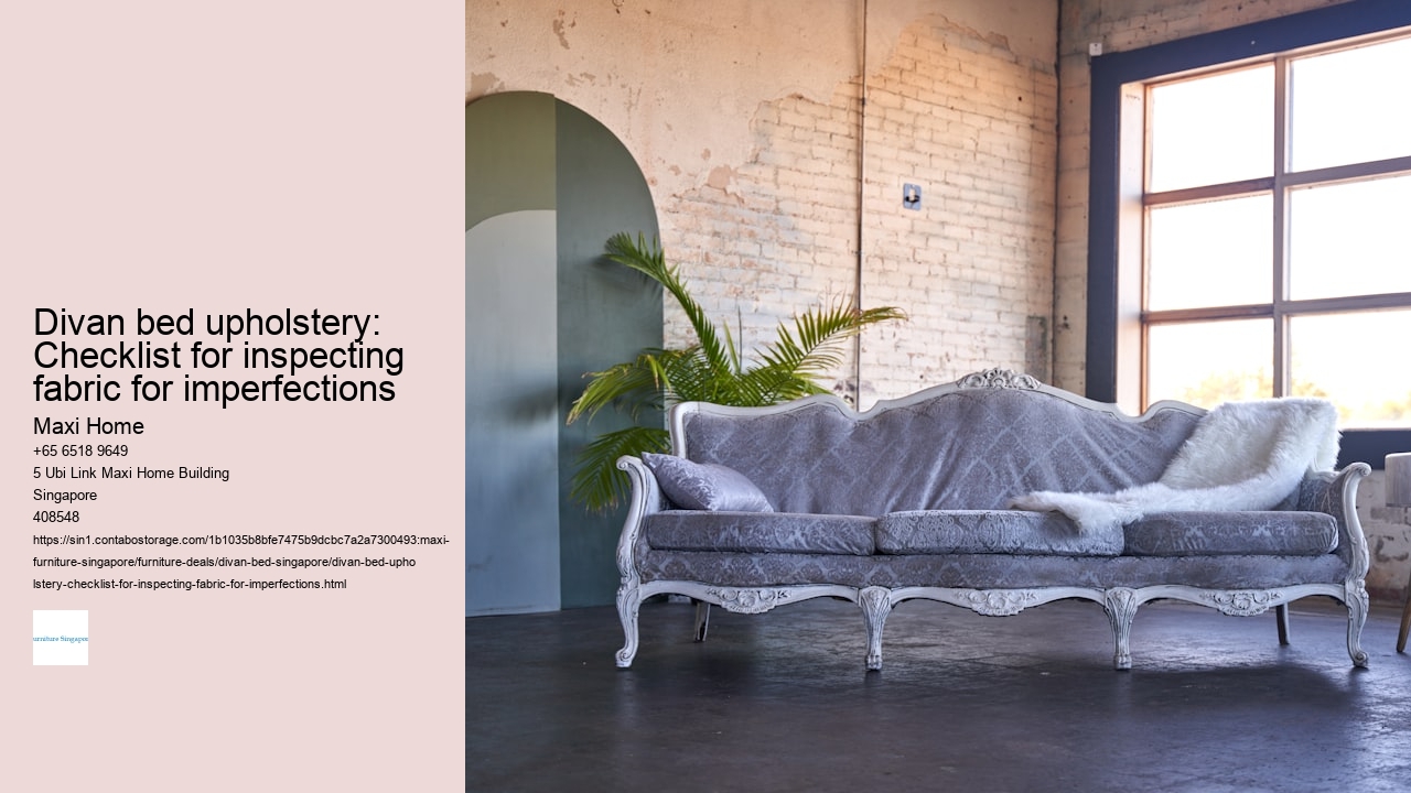 Divan bed upholstery: Checklist for inspecting fabric for imperfections