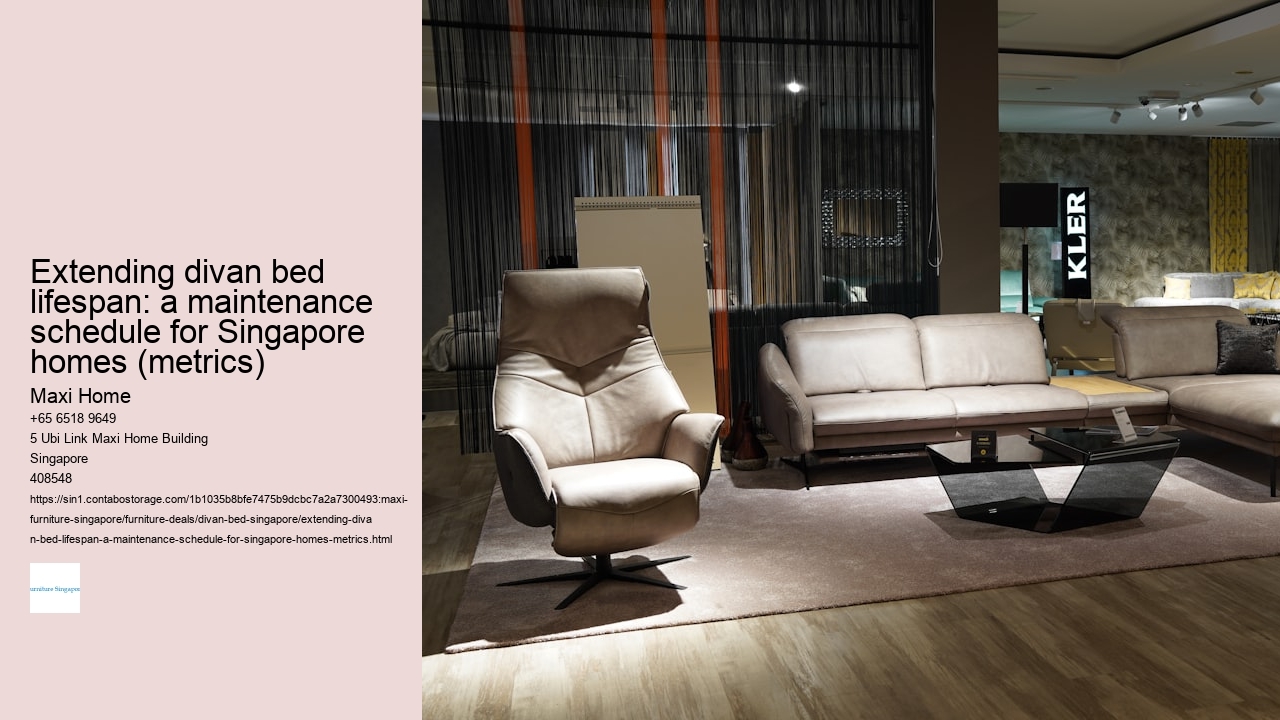 Extending divan bed lifespan: a maintenance schedule for Singapore homes (metrics) Maxi Home Extending divan bed lifespan: a maintenance schedule for Singapore homes (metrics)
