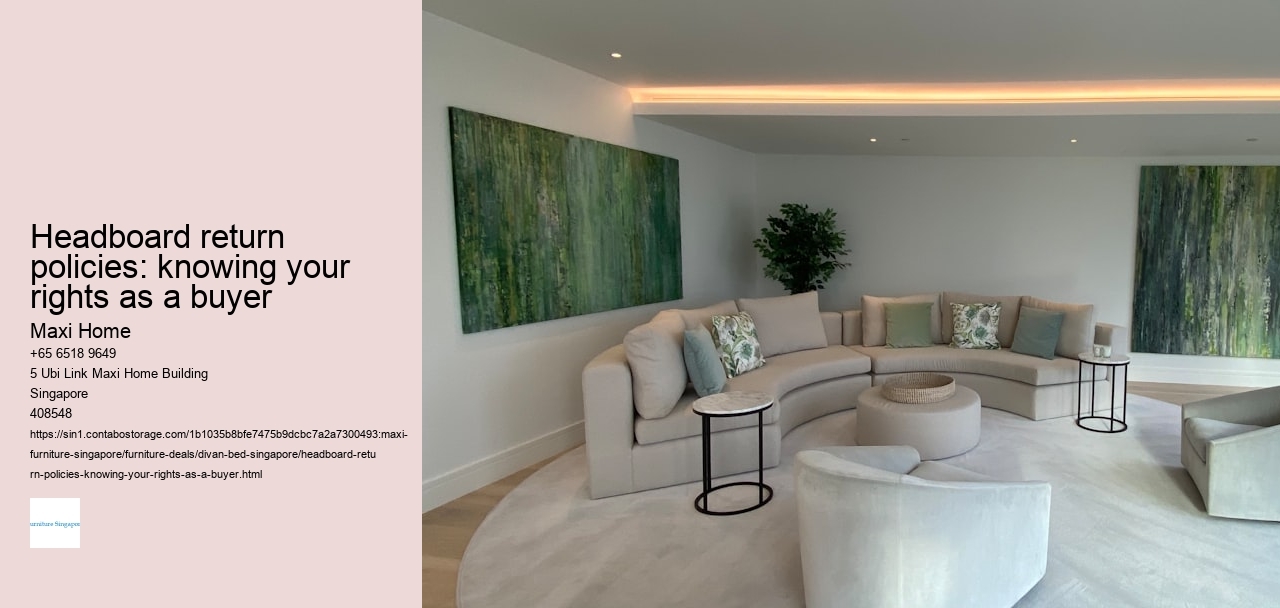Headboard return policies: knowing your rights as a buyer