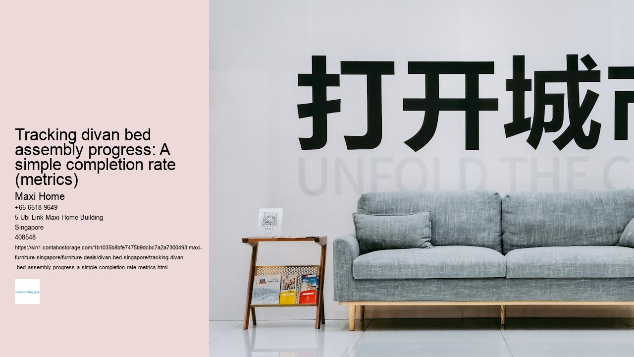 Tracking divan bed assembly progress: A simple completion rate (metrics)