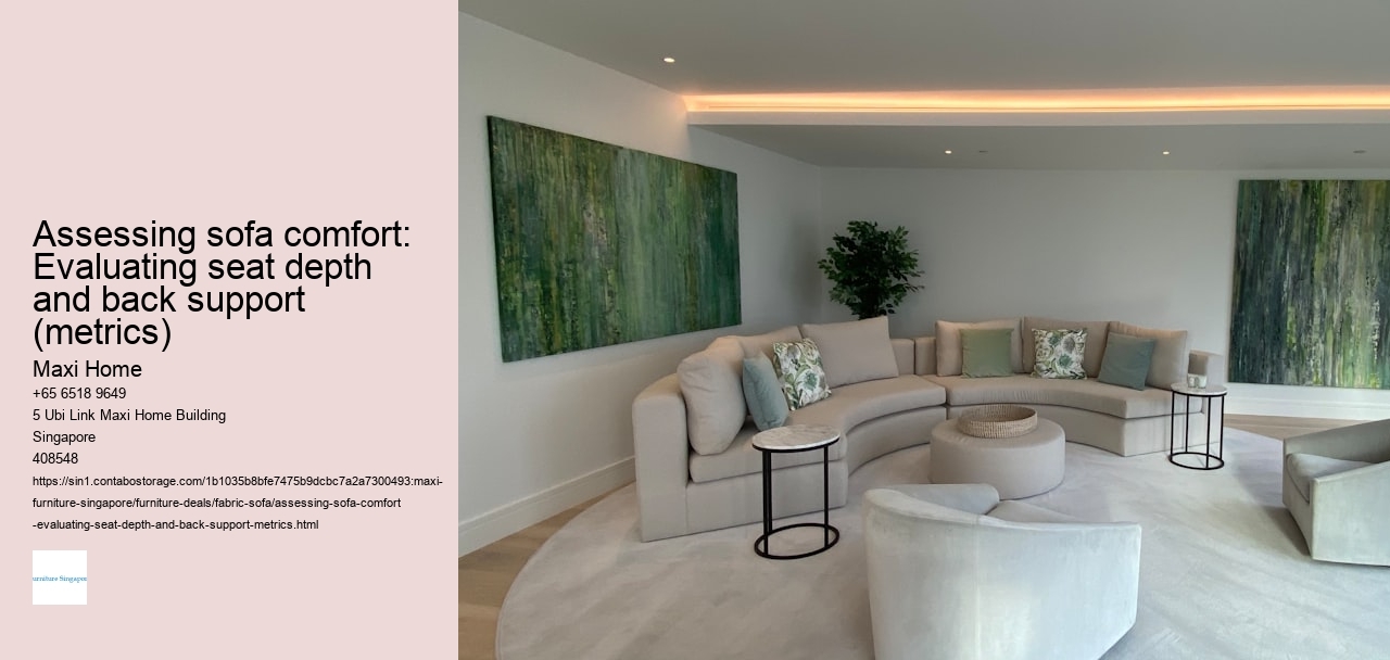 Assessing sofa comfort: Evaluating seat depth and back support (metrics)