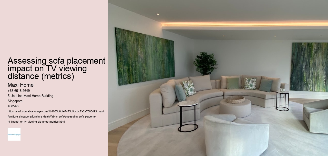 Assessing sofa placement impact on TV viewing distance (metrics)