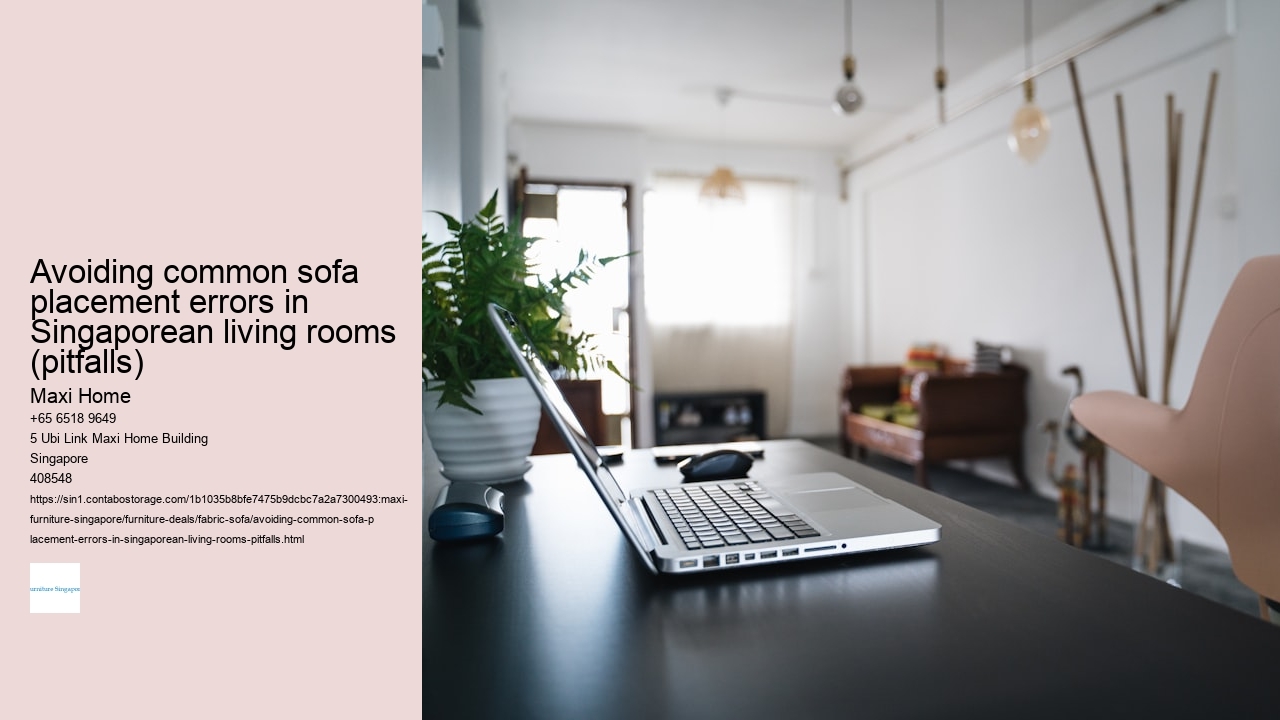 Avoiding common sofa placement errors in Singaporean living rooms (pitfalls)