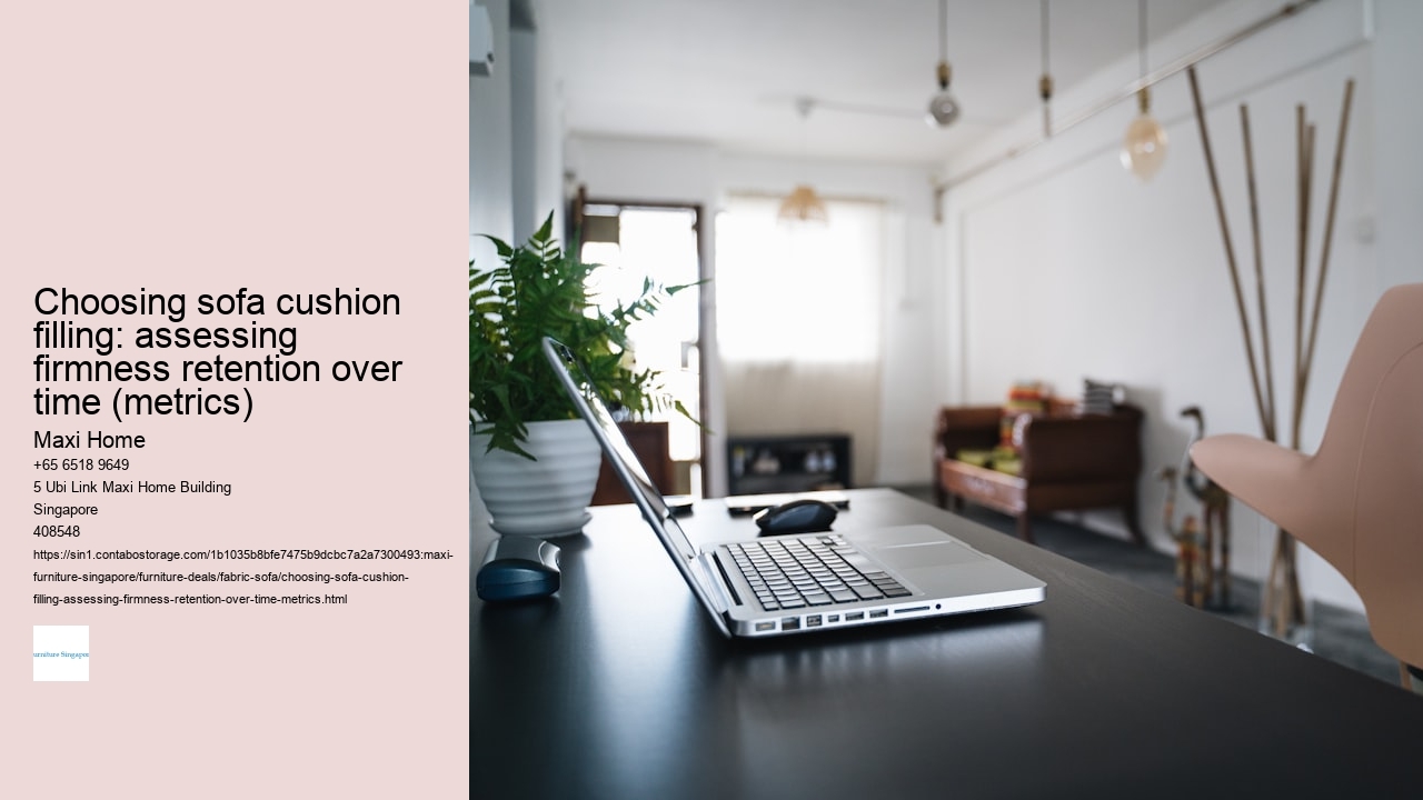 Choosing sofa cushion filling: assessing firmness retention over time (metrics)