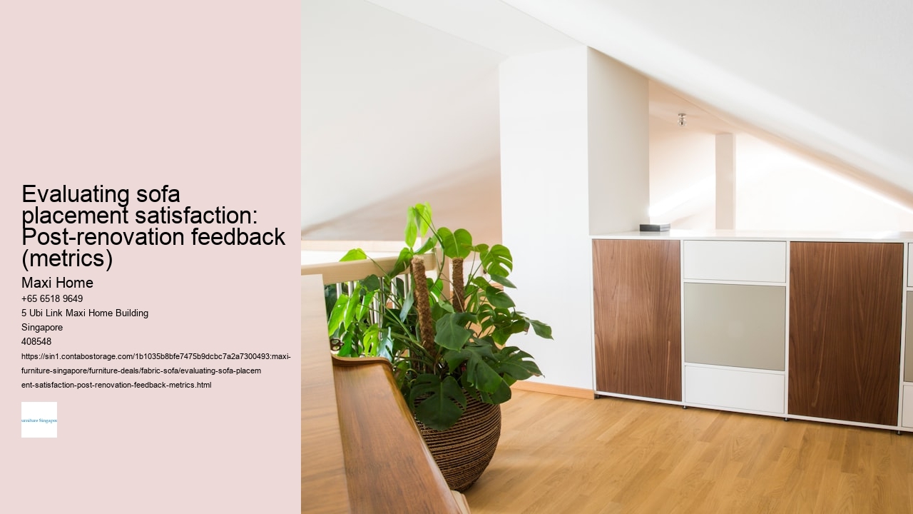 Evaluating sofa placement satisfaction: Post-renovation feedback (metrics)