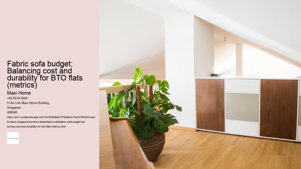 Fabric sofa budget: Balancing cost and durability for BTO flats (metrics)