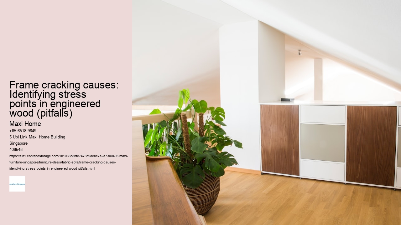 Frame cracking causes: Identifying stress points in engineered wood (pitfalls)