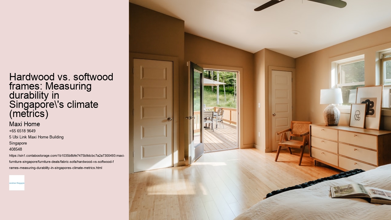 Hardwood vs. softwood frames: Measuring durability in Singapore's climate (metrics)