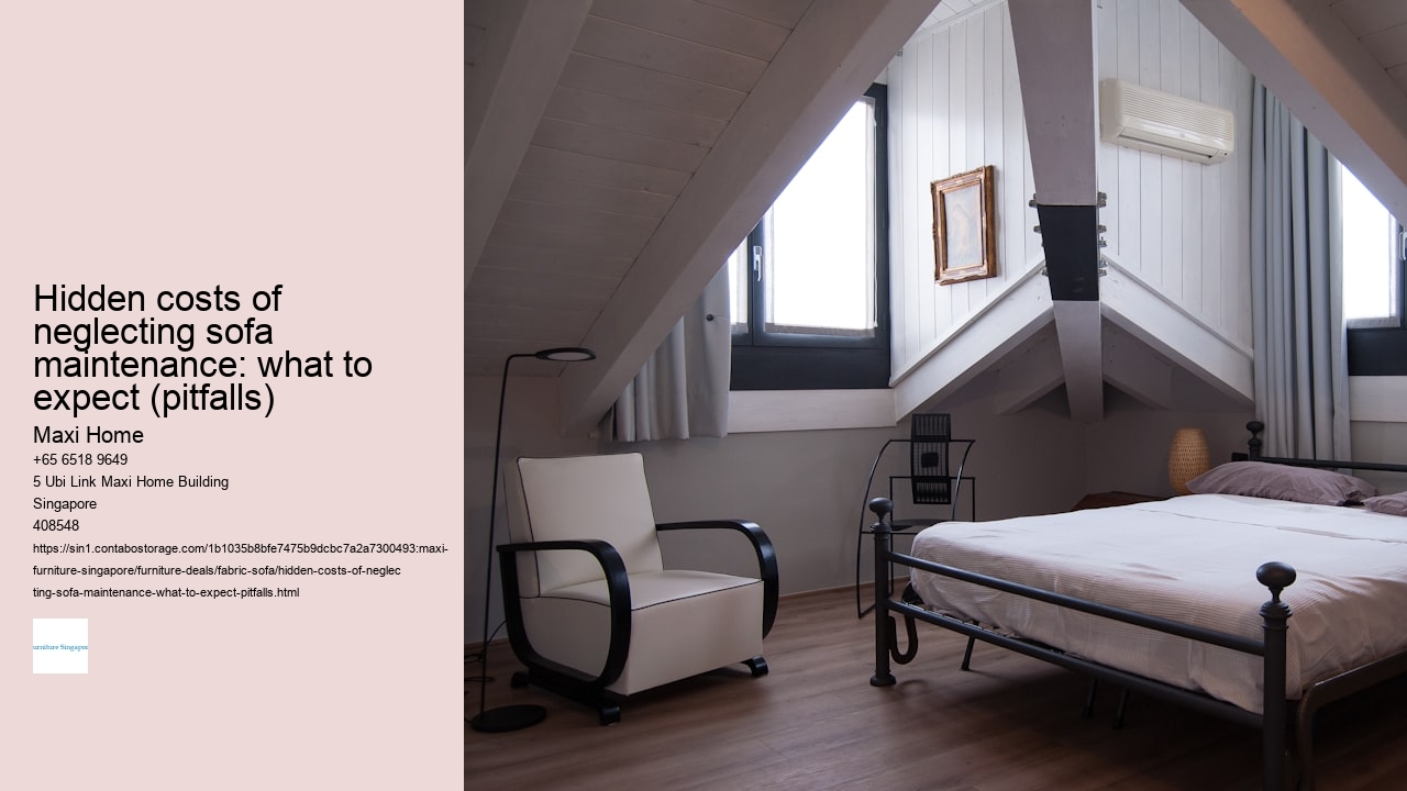 Hidden costs of neglecting sofa maintenance: what to expect (pitfalls)