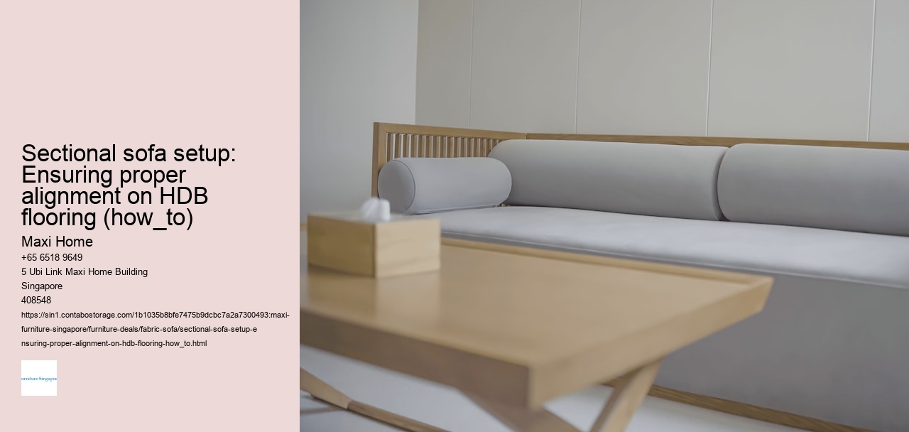 Sectional sofa setup: Ensuring proper alignment on HDB flooring (how_to)
