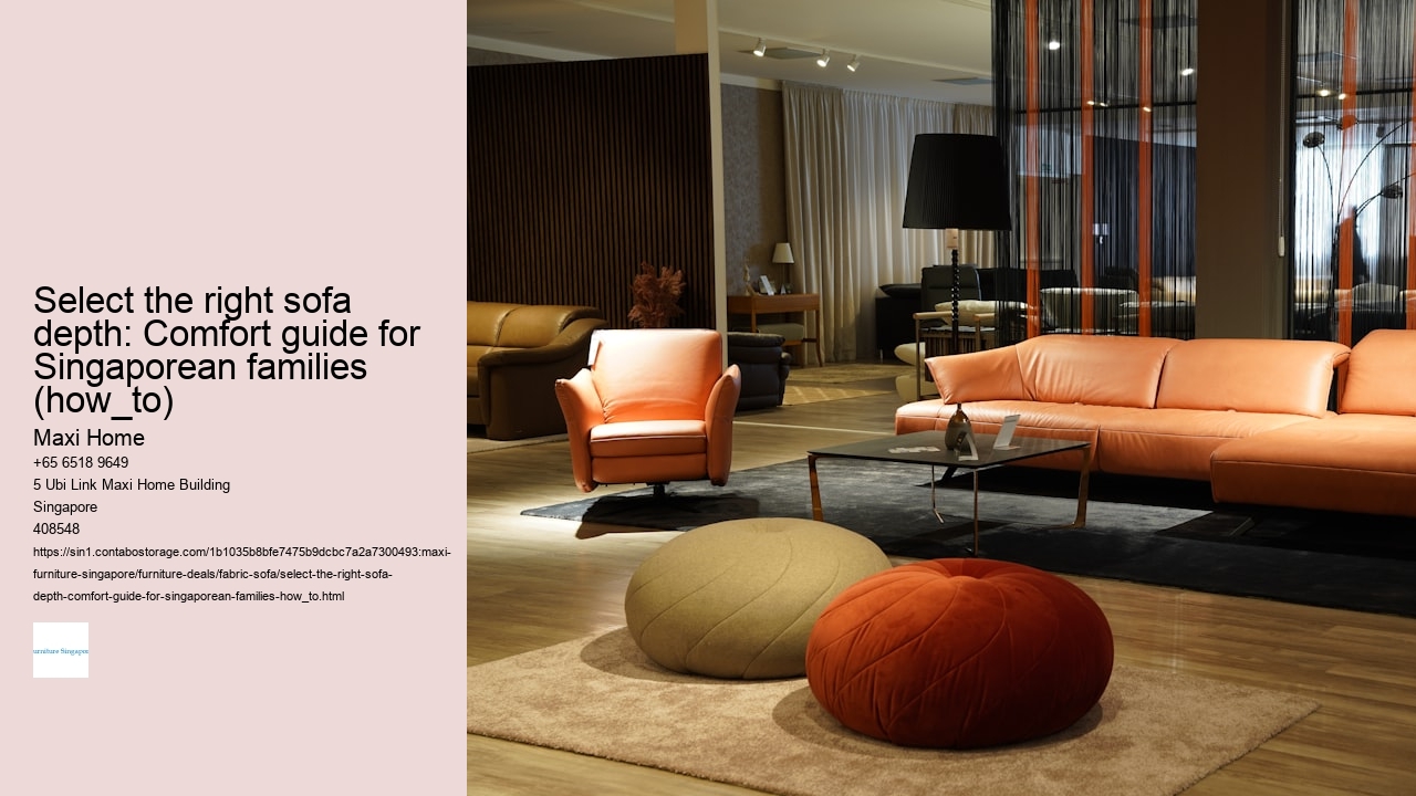 Select the right sofa depth: Comfort guide for Singaporean families (how_to)