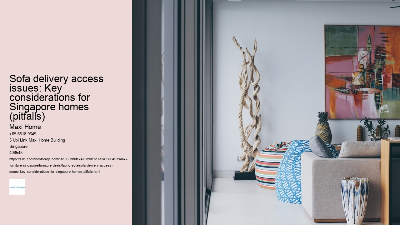 Sofa delivery access issues: Key considerations for Singapore homes (pitfalls)