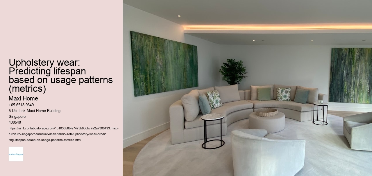 Upholstery wear: Predicting lifespan based on usage patterns (metrics)
