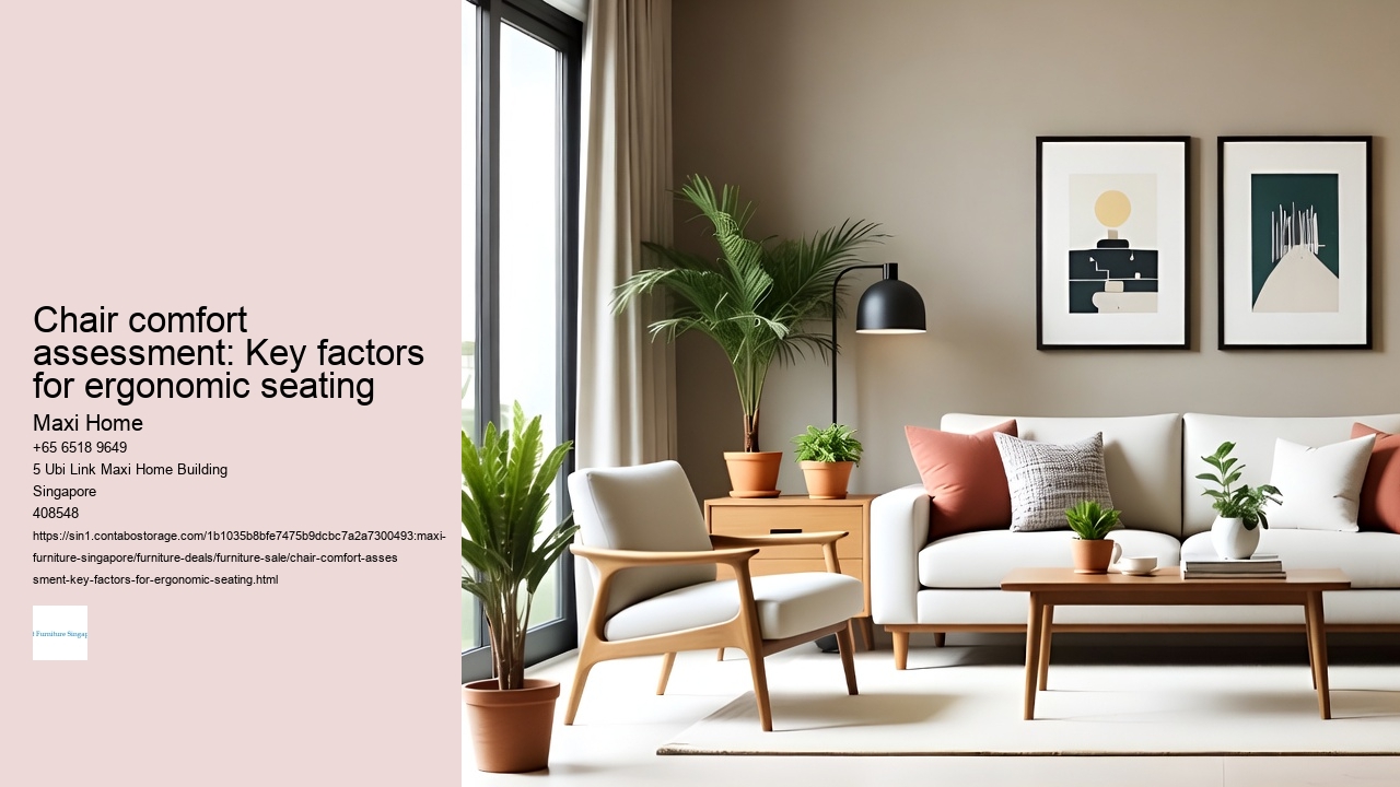 Chair comfort assessment: Key factors for ergonomic seating