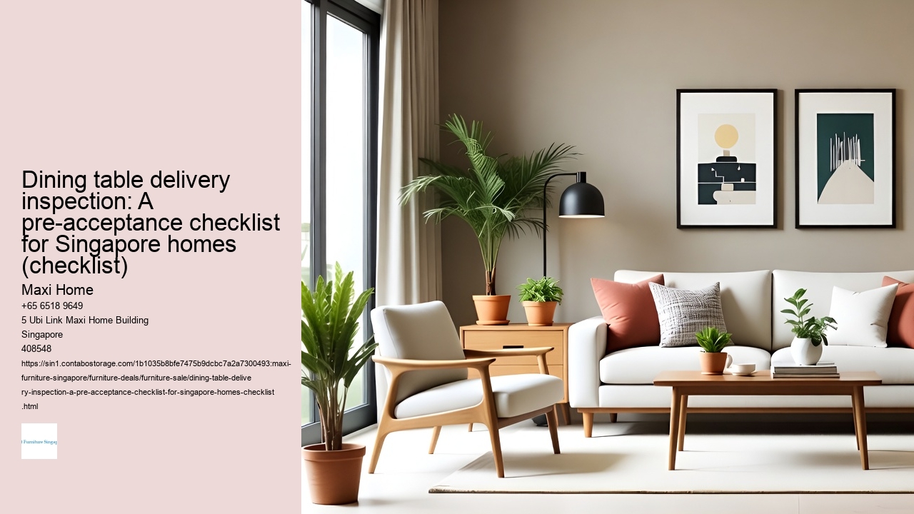 Dining table delivery inspection: A pre-acceptance checklist for Singapore homes (checklist)