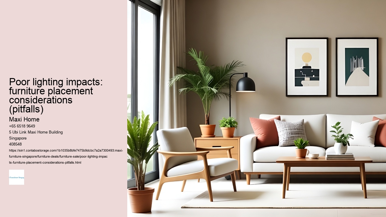 Poor lighting impacts: furniture placement considerations (pitfalls)
