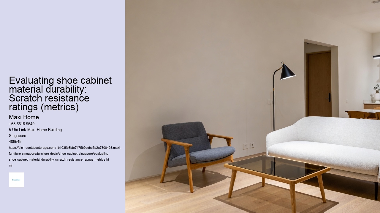 Evaluating shoe cabinet material durability: Scratch resistance ratings (metrics)