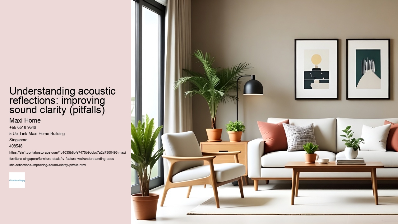 Understanding acoustic reflections: improving sound clarity (pitfalls)