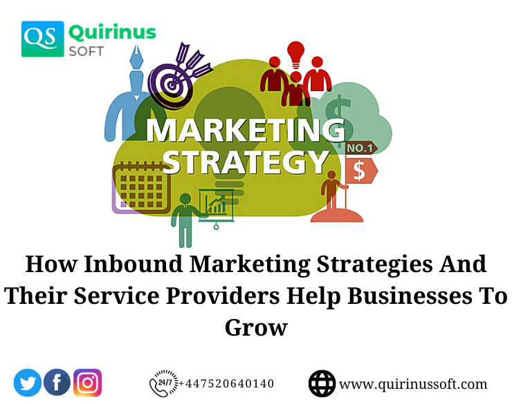 How Inbound Marketing Strategies And Their Service Providers Help Businesses To Grow