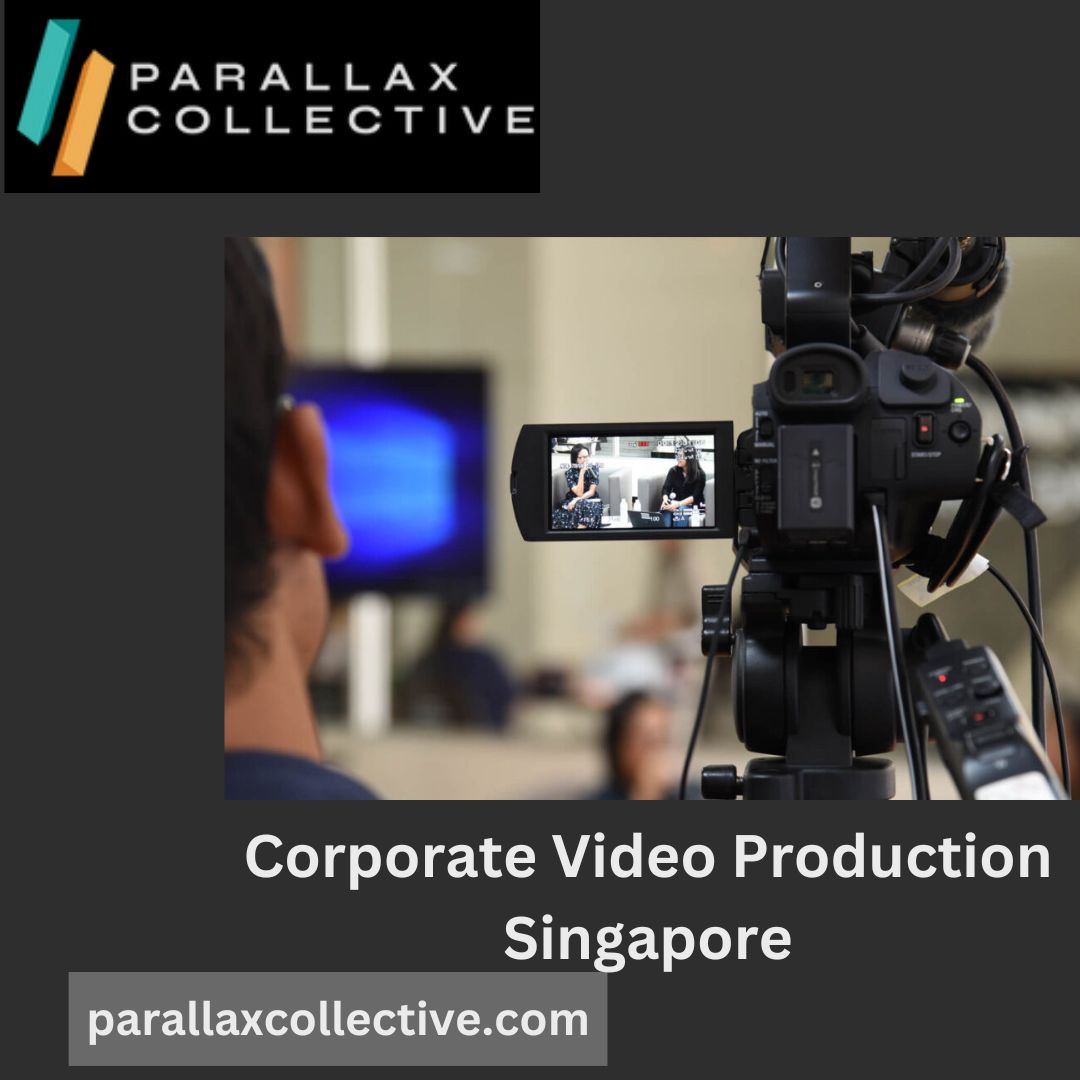 How to Hire a Professional Corporate video production in Singapore? – Parallax Collective