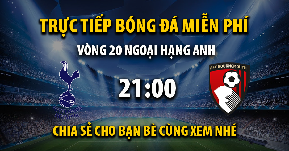 Link trực tiếp Tottenham vs AFC Bournemouth 21:00, ngày 31/12 - Xoilac365.ai