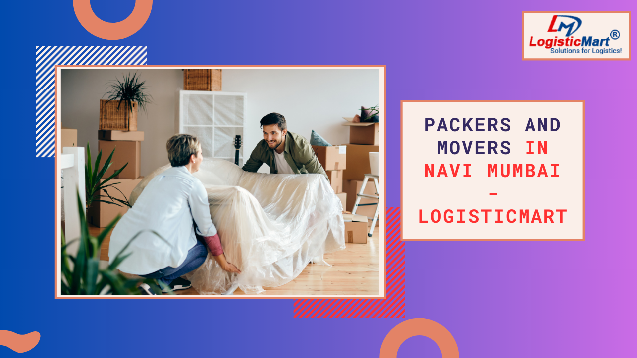 How You Can Help Your Selected Packers and Movers in Navi Mumbai For Smooth Relocation? | TechPlanet