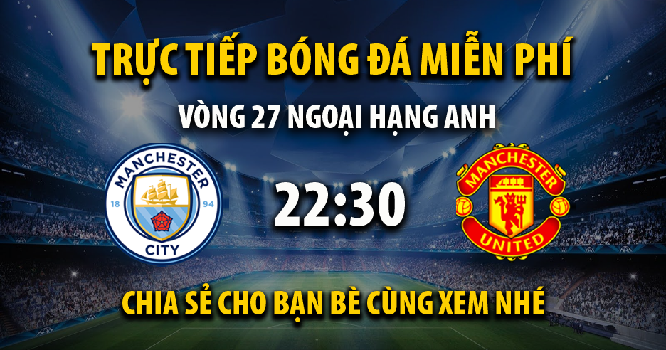 Link trực tiếp Manchester City vs Manchester Utd 22:30, ngày 03/03 - Wearyourvoicemag.com