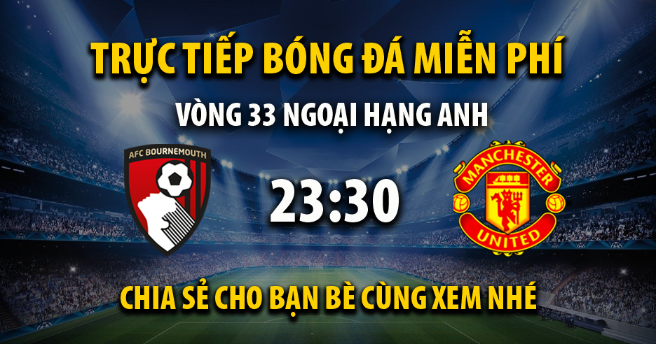 Link trực tiếp AFC Bournemouth vs Manchester Utd 23:30, ngày 13/04 - Kvnonews.com