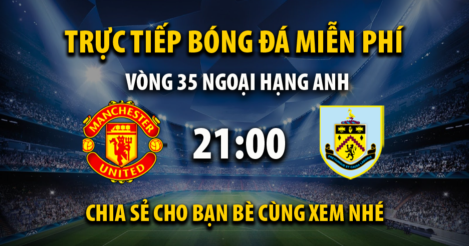 Link trực tiếp Manchester Utd vs Burnley 21:00, ngày 27/04 - Thepilcrowpub.com