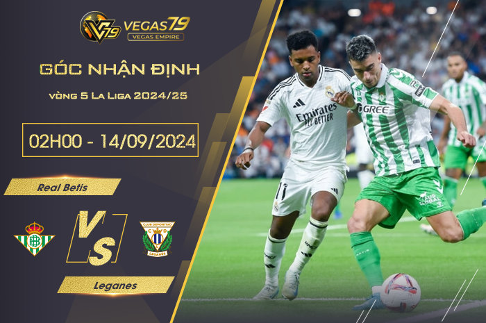 Nhận định Real Betis vs Leganes 02h00 ngày 14/09