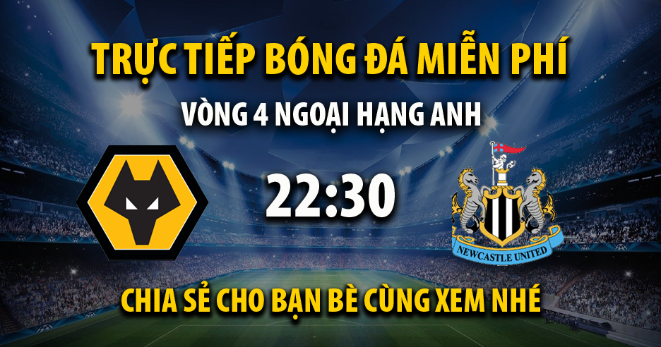 Link trực tiếp Wolverhampton vs Newcastle United 22:30, ngày 15/09 - Nayre.org