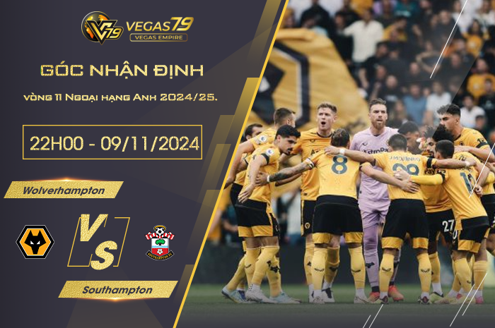 Nhận định Wolves vs Southampton 22h00 ngày 9/11 - Vegas79 Empire